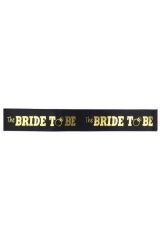 Bride To Be Yazılı Siyah Üstüne Gold Altın Sarısı Yaldızlı Kuşak