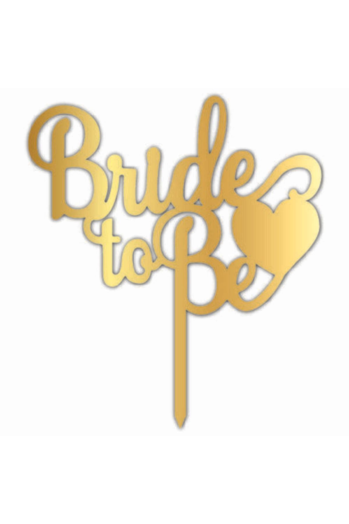 Pasta Üzeri Pleksi Yazı Gold Bride To Be